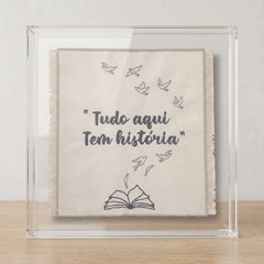 QUADRO FRASE 012 DIZERES HISTORIA C/ ACRILICO 25 cm x 25 cm