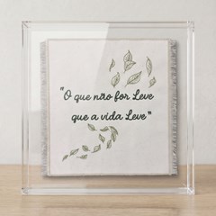 QUADRO FRASE 014 DIZERES LEVE C/ ACRILICO 25 cm x 25 cm